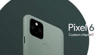 Google Pixel 6 could debut with a custom chipset codenamed “Whitechapel”